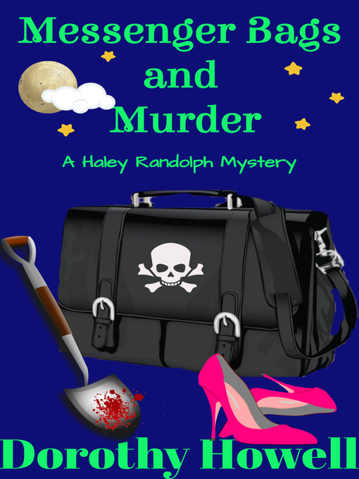 Title details for Messenger Bags and Murder (A Haley Randolph Mystery) by Dorothy Howell - Available